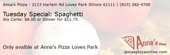 Anna's Pizza Loves Park Tuesday Special: Spaghetti Coupons