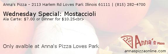 Anna's Pizza Loves Park Wednesday Special: Mostaccioli Coupons