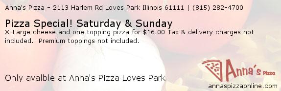 Anna's Pizza Loves Park Pizza Special! Saturday & Sunday Coupons